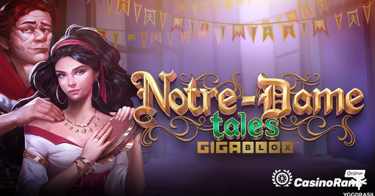 Yggdrasil Notre-Dame Tales GigaBlox Slot Game উপস্থাপন করে